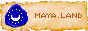 Maya Land