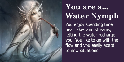 I'm a water nymph!